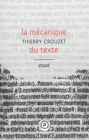 La mécanique du texte : essai - Thierry Crouzet