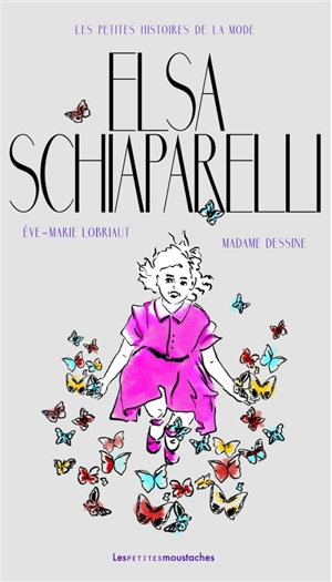 Elsa Schiaparelli - Eve-Marie Lobriaut