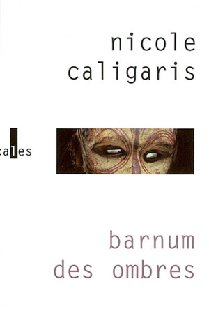 Barnum des ombres - Nicole Caligaris