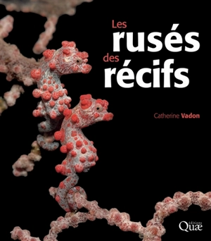 Les rusés des récifs - Catherine Vadon