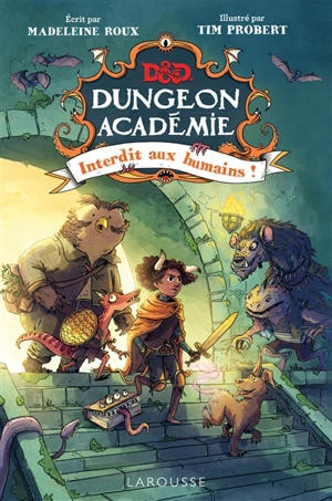 Dungeons & dragons : Dungeon Académie. Interdit aux humains ! - Madeleine Roux