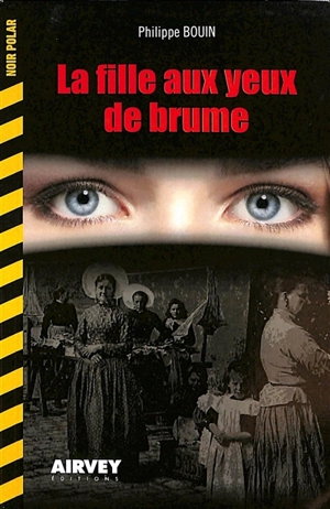 La fille aux yeux de brume : roman historico-policier - Philippe Bouin