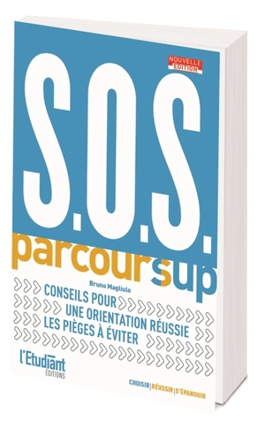 SOS Parcoursup : conseils pour une orientation réussie, les pièges à éviter - Bruno Magliulo