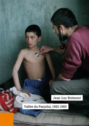 Vallée du Panjshir, 1982-1983 - Jean-Luc Brémont