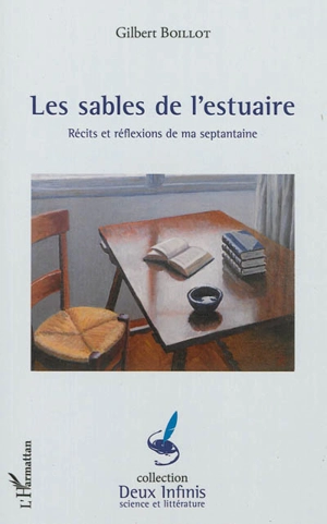 Les sables de l'estuaire : récits et réflexions sur ma septantaine - Gilbert Boillot