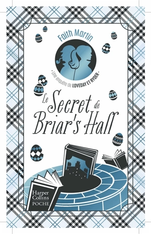 Une enquête de Loveday et Ryder. Le secret de Briar's Hall - Faith Martin