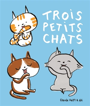 Trois petits chats - Claude Helft