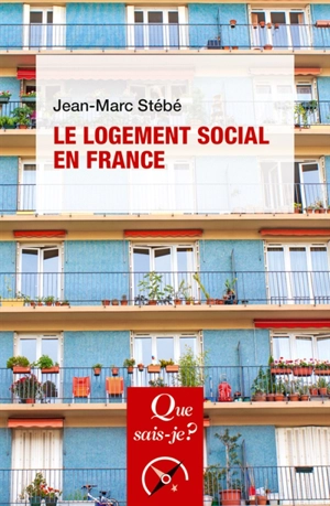 Le logement social en France : 1789 à nos jours - Jean-Marc Stébé