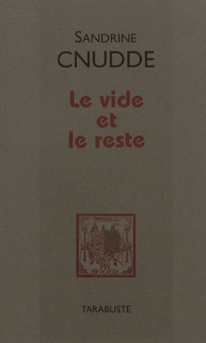 Le vide et le reste - Sandrine Cnudde