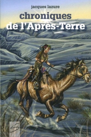 Chroniques de l'Après-Terre - Jacques Lazure