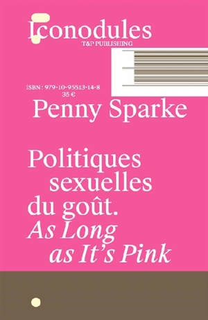 Politiques sexuelles du goût : as long as it's pink - Penny Sparke