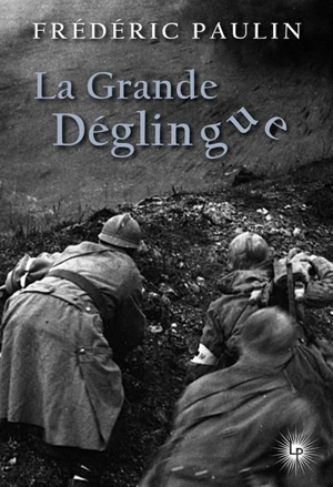 La grande déglingue : de l'usage judicieux d'un patriotisme politiquement aveugle et économiquement rentable - Frédéric Paulin