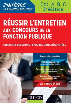 Réussir l'entretien aux concours de la fonction publique : toutes les questions types des jurys décryptées : catégories A, B, C - Dominique Pipard-Thavez