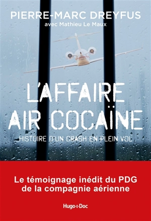 L'affaire Air cocaïne : histoire d'un crash en plein vol - Pierre-Marc Dreyfus