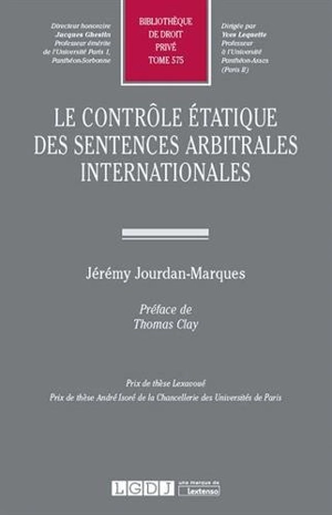 Le contrôle étatique des sentences arbitrales internationales - Jérémy Jourdan-Marques