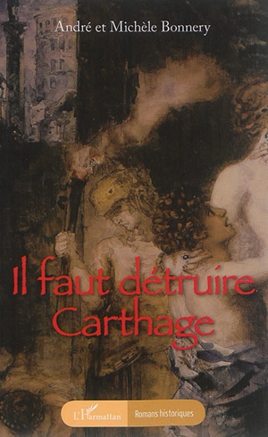 Il faut détruire Carthage - André Bonnery