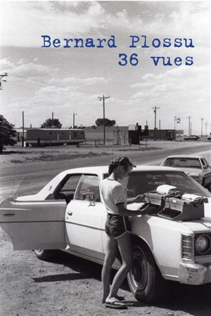 Bernard Plossu : 36 vues - Bernard Plossu