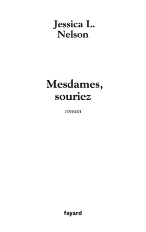 Mesdames, souriez - Jessica L. Nelson