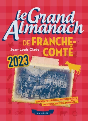 Le grand almanach de Franche-Comté 2023 - Jean-Louis Clade