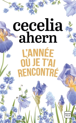 L'année où je t'ai rencontré - Cecelia Ahern