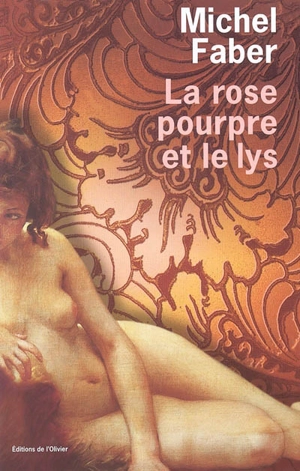 La rose pourpre et le lys - Michel Faber