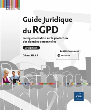 Guide juridique du RGPD : la réglementation sur la protection des données personnelles - Gérard Haas