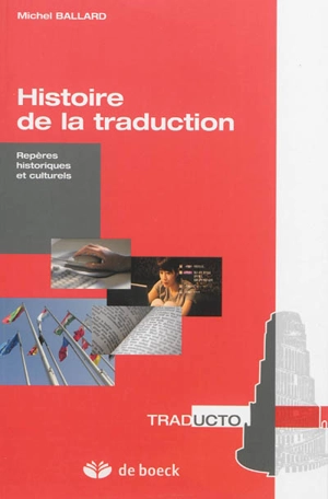 Histoire de la traduction : repères historiques et culturels - Michel Ballard