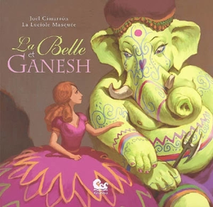 La Belle et Ganesh - Luciole masquée, La