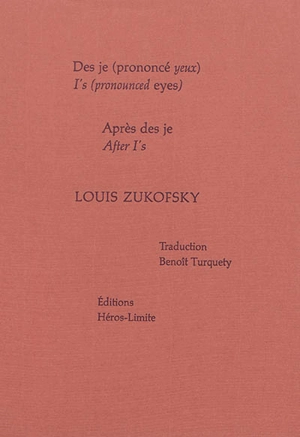 Des je (prononcé yeux). I's (pronounced eyes). Après Des je. After I's - Louis Zukofsky