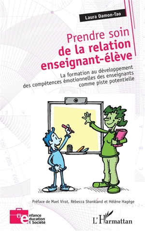 Prendre soin de la relation enseignant-élève : la formation au développement des compétences émotionnelles des enseignants comme piste potentielle - Laura Damon-Tao