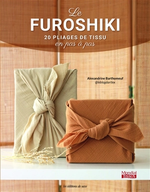 Le furoshiki : 20 pliages de tissu en pas à pas - Alexandrine Barthomeuf