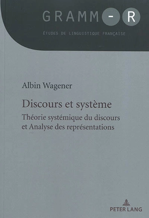 Discours et système : théorie systémique du discours et analyse des représentations - Albin Wagener