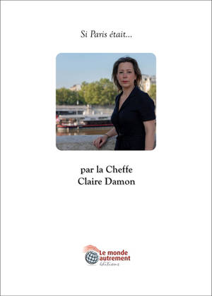 Si Paris était... : par la cheffe Claire Damon - Claire Damon