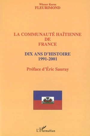 La communauté haïtienne de France : dix ans d'histoire 1991-2001 - Wiener Kerns Fleurimond