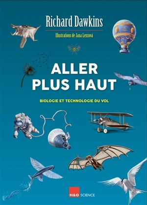 Aller plus haut : biologie et technologie du vol - Richard Dawkins