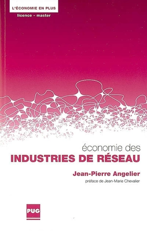 Economie des industries de réseau - Jean-Pierre Angelier