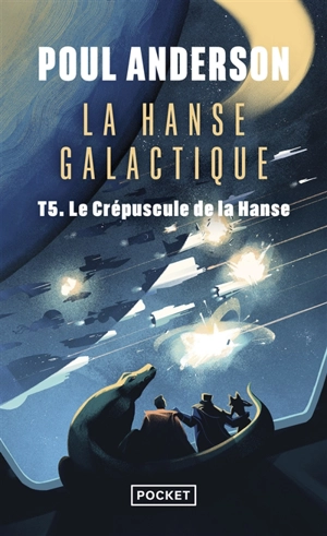 La hanse galactique. Vol. 5. Le crépuscule de la hanse - Poul Anderson