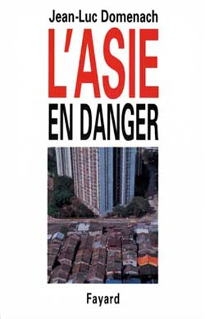 L'Asie en danger - Jean-Luc Domenach