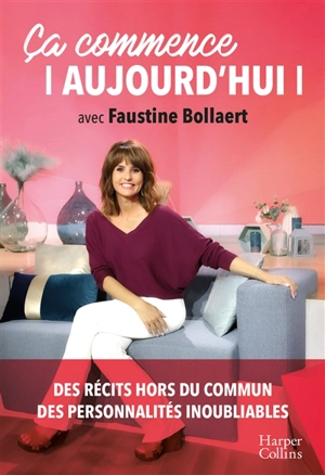 Ca commence aujourd'hui - Faustine Bollaert