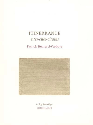 Itinerrance : sites - cités - citains - Patrick Beurard-Valdoye