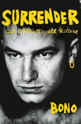 Surrender : 40 chansons, une histoire - Bono