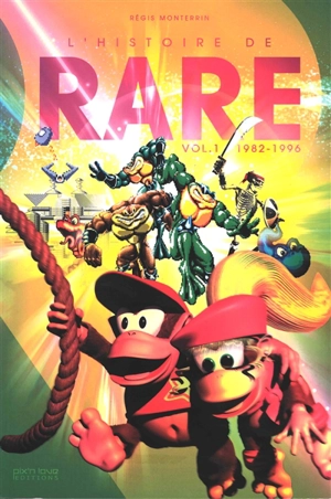 L'histoire de Rare. Vol. 1. 1982-1996 - Régis Monterrin