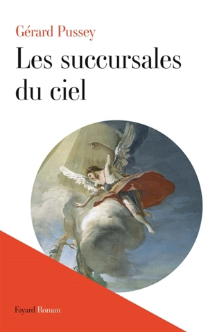 Les succursales du ciel - Gérard Pussey