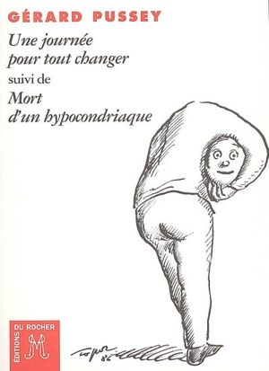 Une journée pour tout changer. Mort d'un hypocondriaque - Gérard Pussey