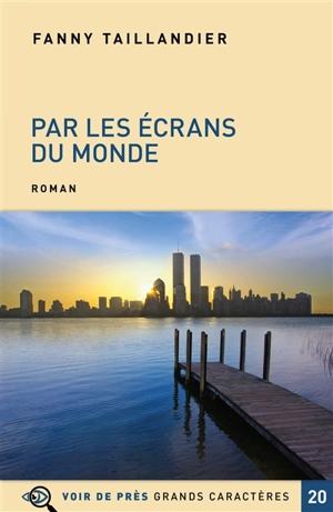 Par les écrans du monde - Fanny Taillandier