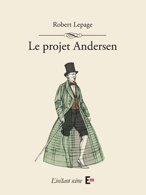 Le projet Andersen - Robert Lepage