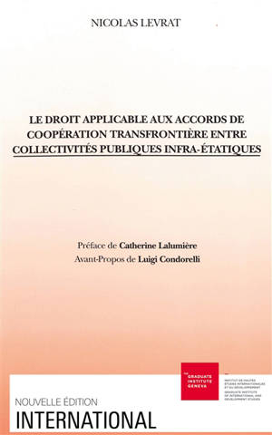 Le droit applicable aux accords de coopération transfrontière entre collectivités publiques infra-étatiques - Nicolas Levrat