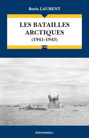 Les batailles arctiques : 1941-1945 - Boris Laurent