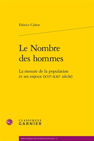 Le nombre des hommes : la mesure de la population et ses enjeux (XVIe-XXIe siècle) - Fabrice Cahen