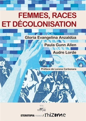 Femmes, races et décolonisation - Gloria Anzaldua